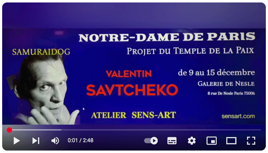 Copie d|écran Youtube. Exposition consacrée à l|ouverture de Notre-Dame de Paris. Atelier SENS-ART Valentin Savtcheko & SAMURAIDOG. 2024-12-09